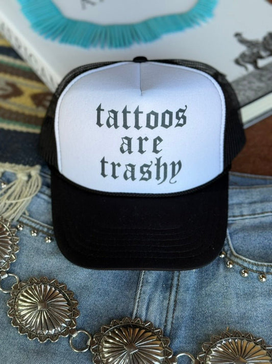 Tattoos Are Trashy Trucker Hat