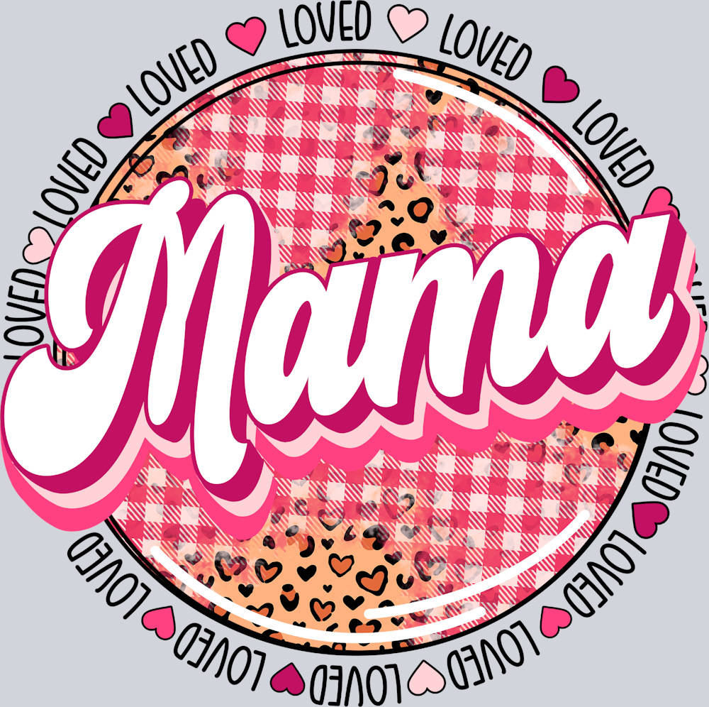 Loved Mama 1 - STK03820 (DTF Transfers)