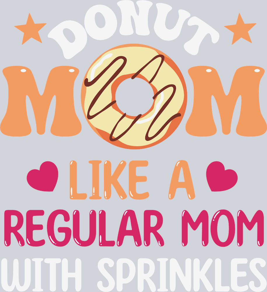 Donut Mom Doughnut Mothers Day - STK01697 (DTF Transfers)