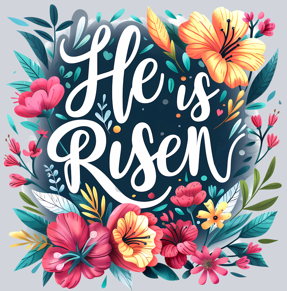 He Is Risen 5 Floral - STK02636 (DTF Transfers)