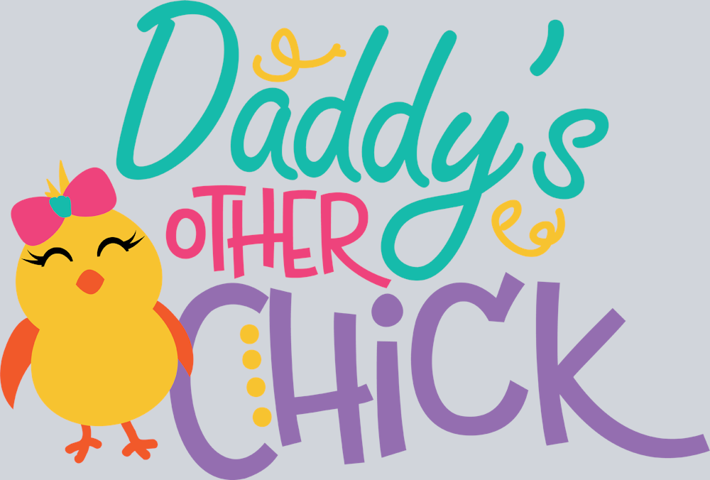 Easter Daddy S Other Chick - STK01762 (DTF Transfers)