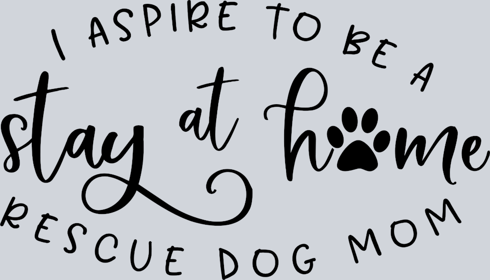 Pets Stay At Home Rescue Dog Mom - STK04897 (DTF Transfers)