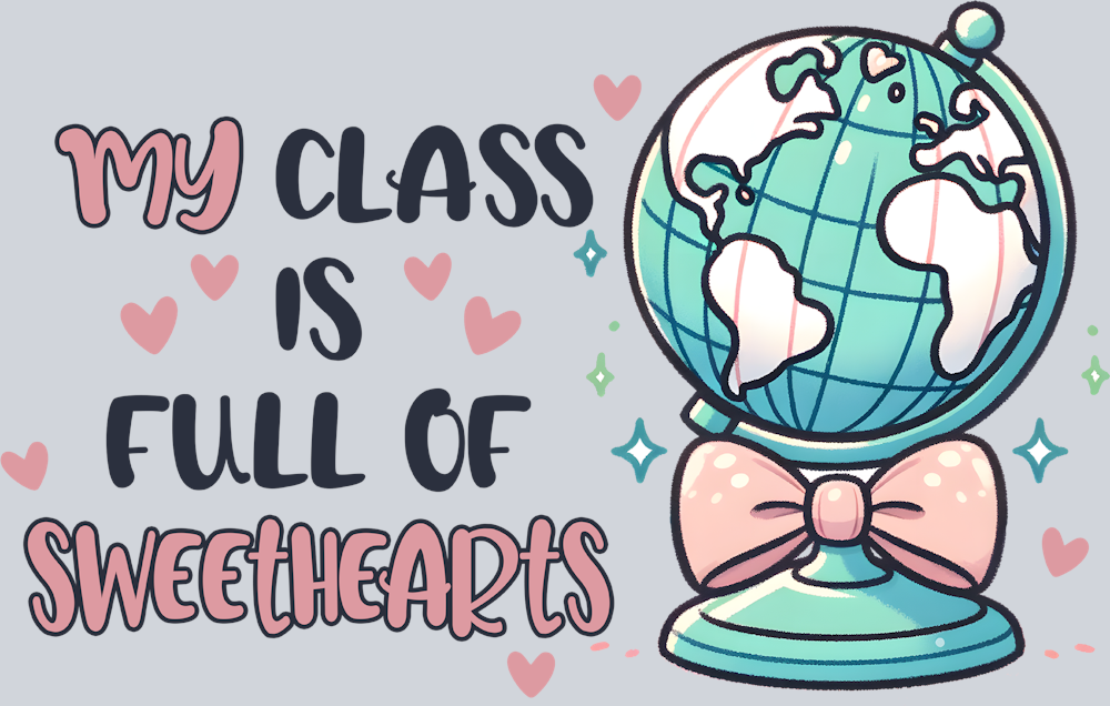 My Class Is Full Of Sweet Hearts 2 - STK04406 (DTF Transfers)