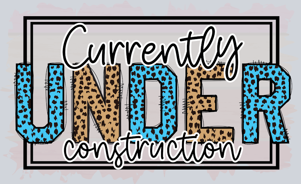Currently Under Construction - STK06676 (DTF Transfers)