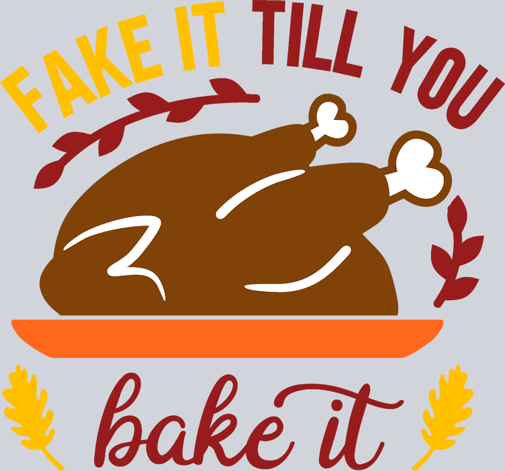 Fake It Till You Bake It - STK01905 (DTF Transfers)