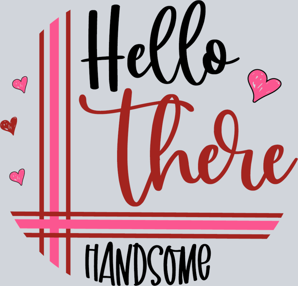 Hello There Handsome - STK02716 (DTF Transfers)