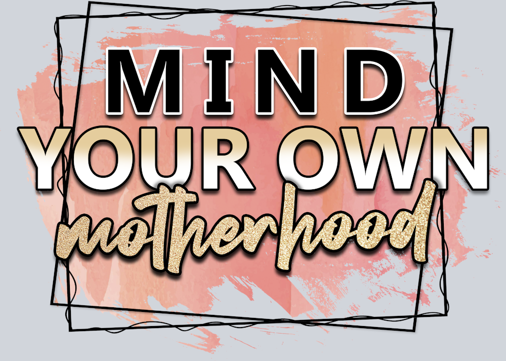 Mind Your Own Motherhood - STK04291 (DTF Transfers)