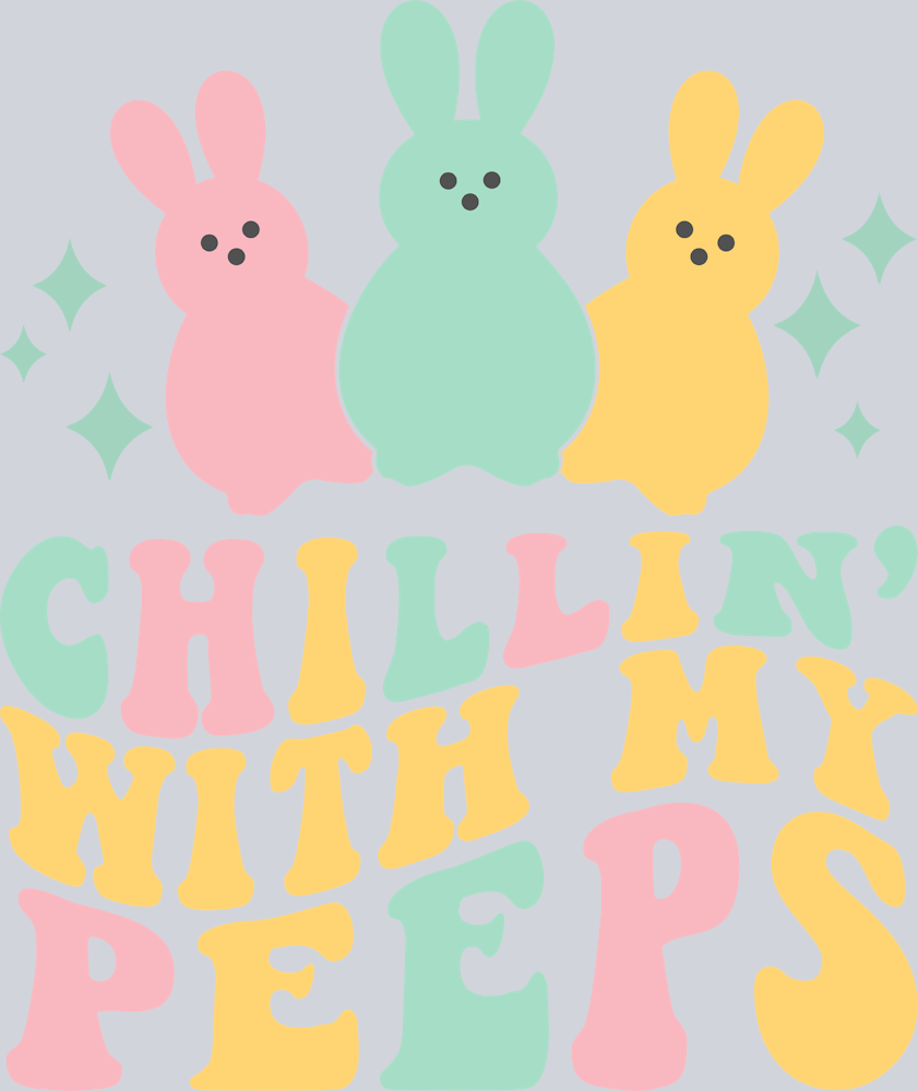 Chillin With My Peeps Colorful - STK01262 (DTF Transfers)