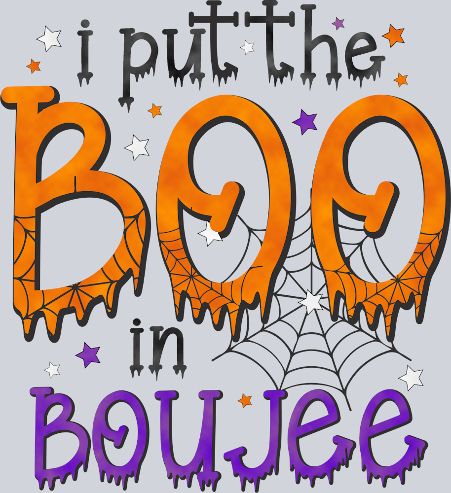 I Put The Boo In Boujee - STK03008 (DTF Transfers)