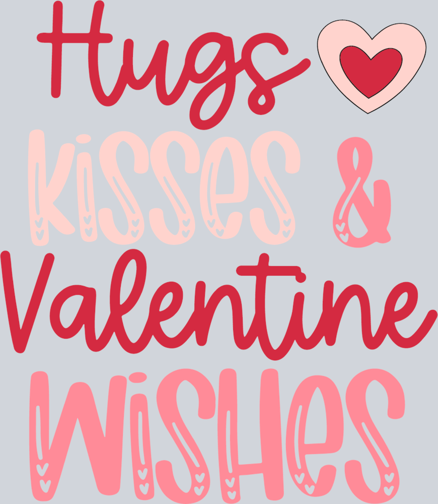 Hugs Kisses Vakentine Wishes - STK02827 (DTF Transfers)