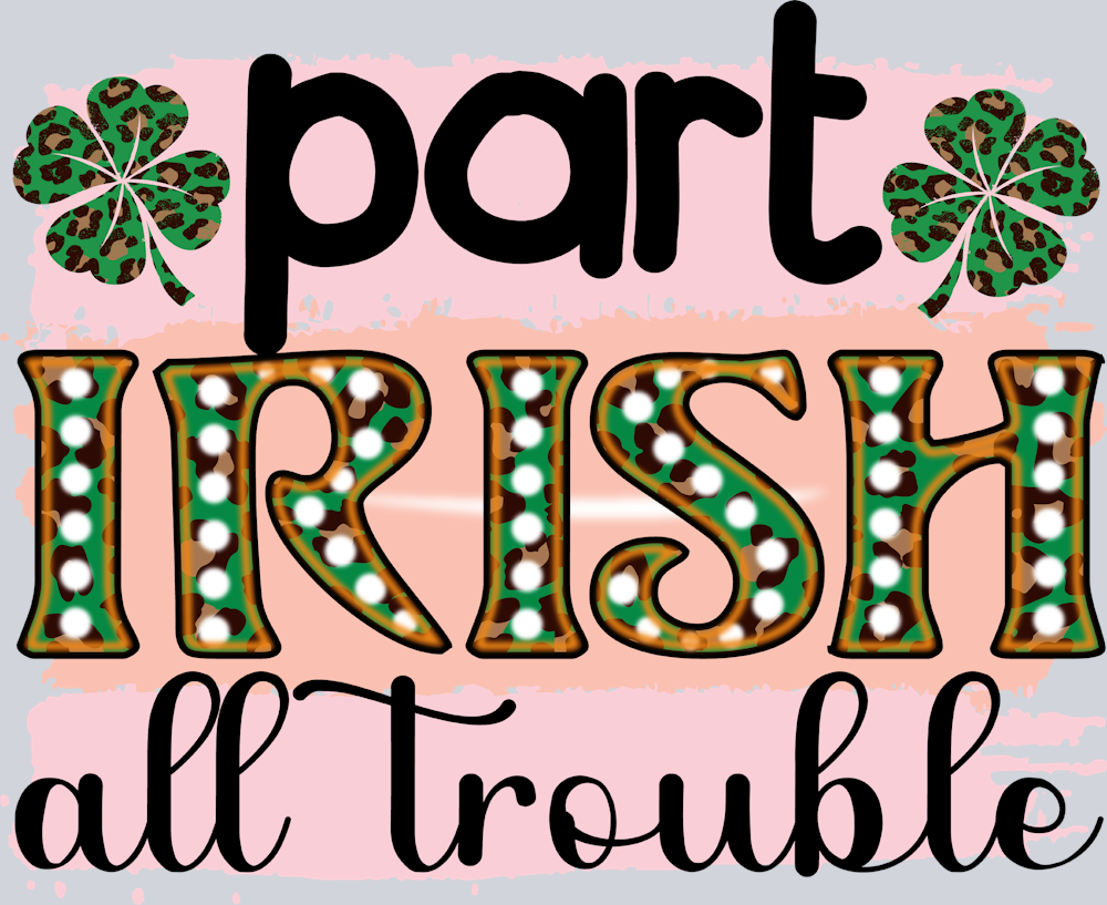 Lucky Part Irish Trouble - STK03889 (DTF Transfers)