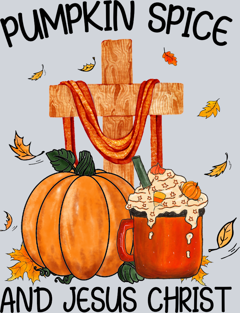 Pumpkin Spice And Jesus Christ - STK07242 (DTF Transfers)