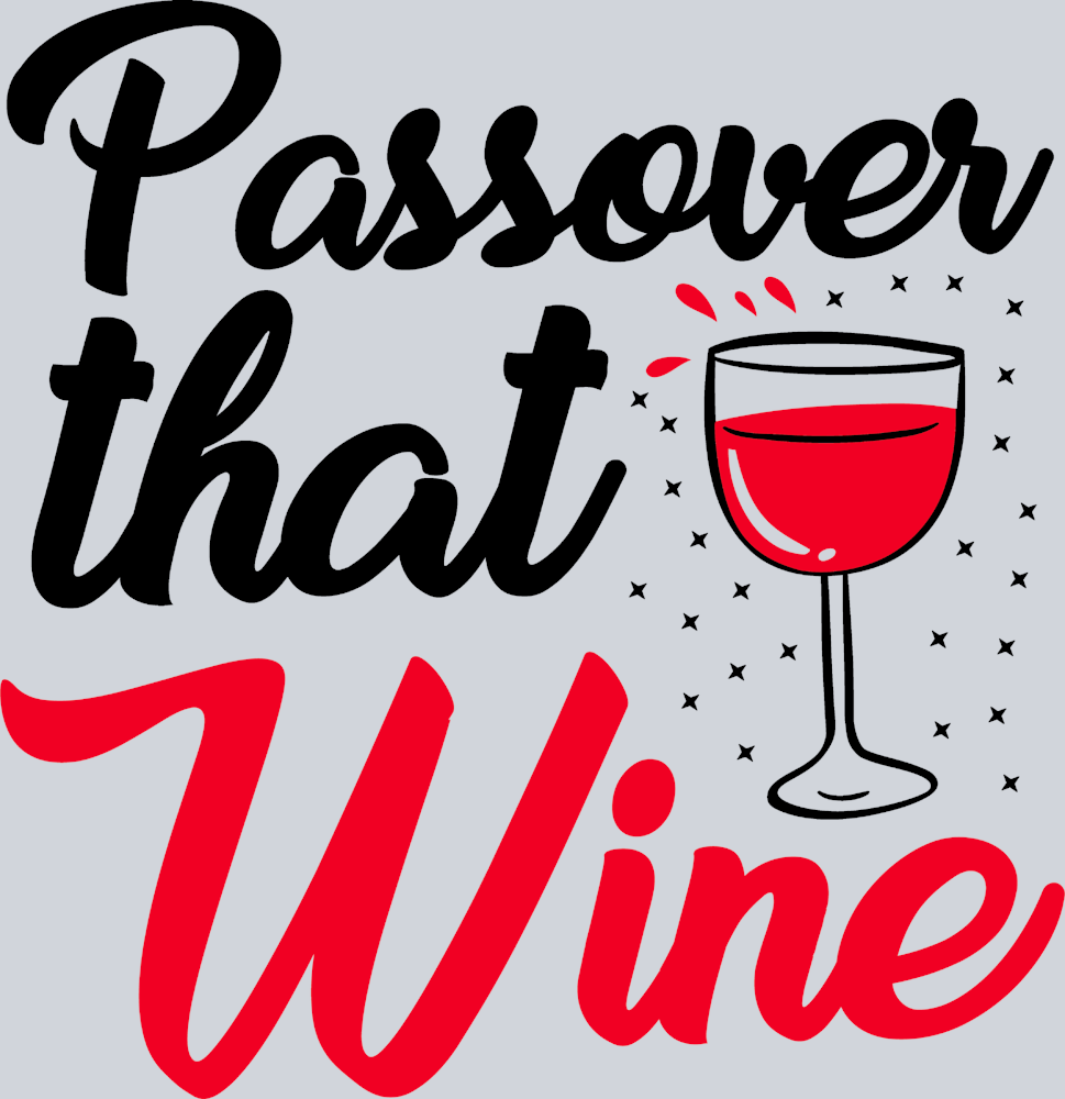Passover That Wine Black - STK04694 (DTF Transfers)