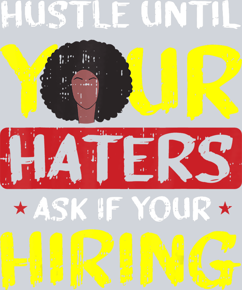 Hustle Until Your Haters - STK02835 (DTF Transfers)