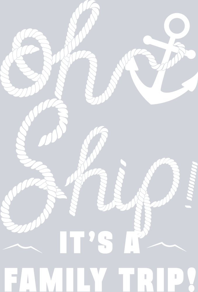 Oh Ship It's A Family Trip All White - STK04578 (DTF Transfers)