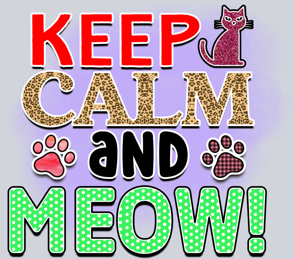 Pets Keep Calm And Meow - STK04869 (DTF Transfers)