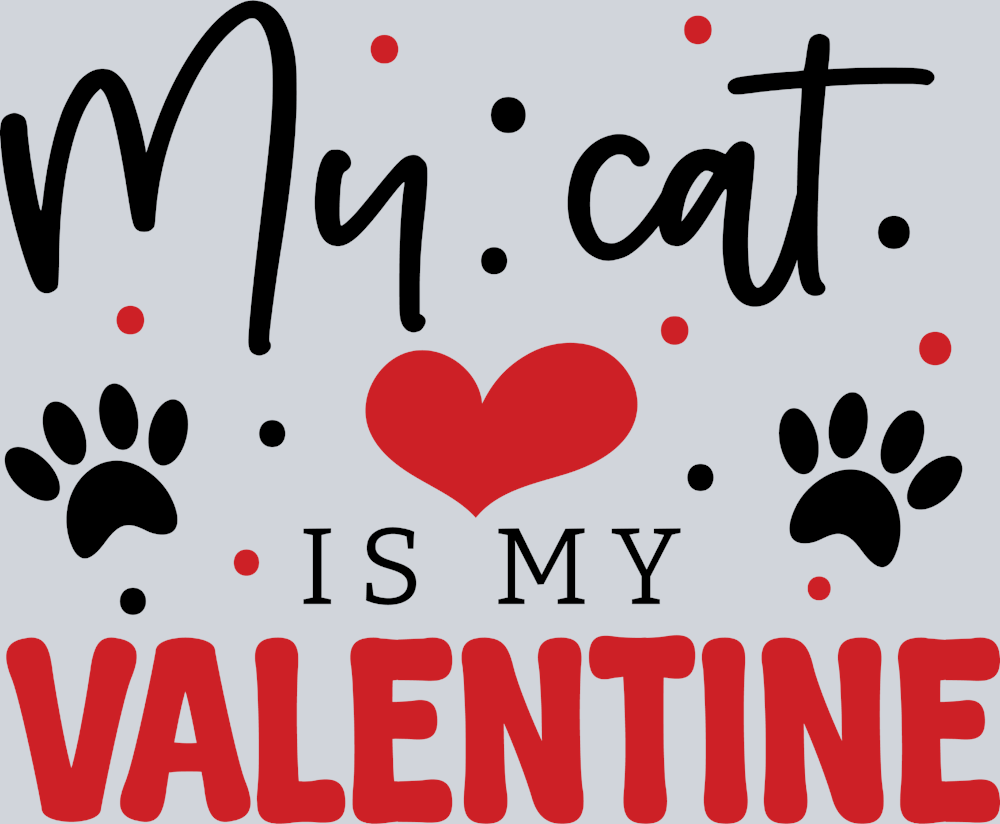 My Cat Is My Valentine - STK04402 (DTF Transfers)
