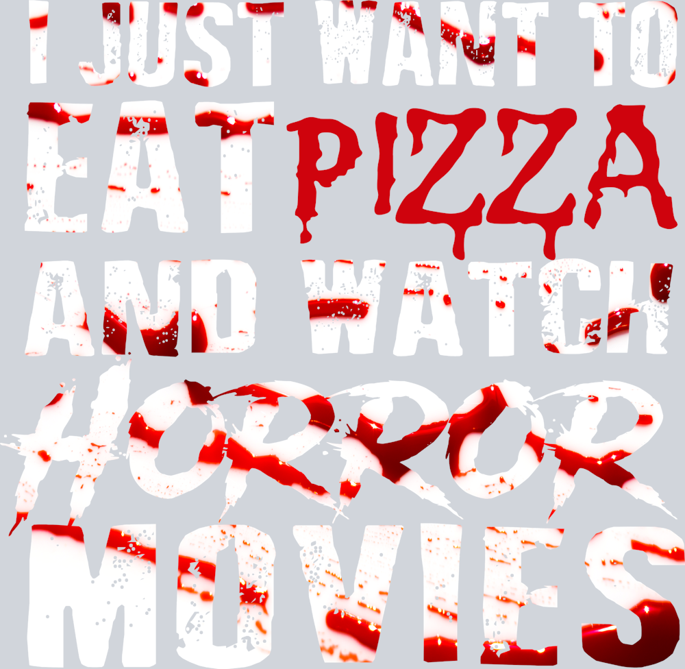 I Just Want To Eat Pizza White - STK02945 (DTF Transfers)