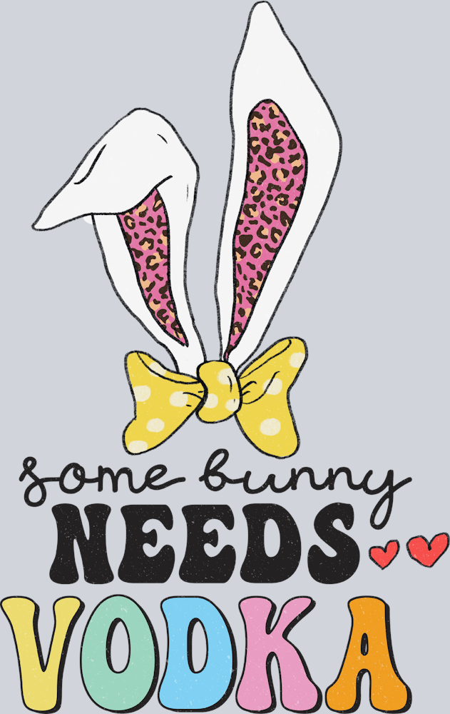 Somebunny Needs Vodka - STK05615 (DTF Transfers)