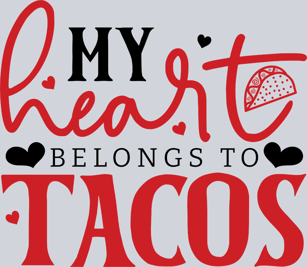 My Heart Belongs To Tacos - STK04447 (DTF Transfers)