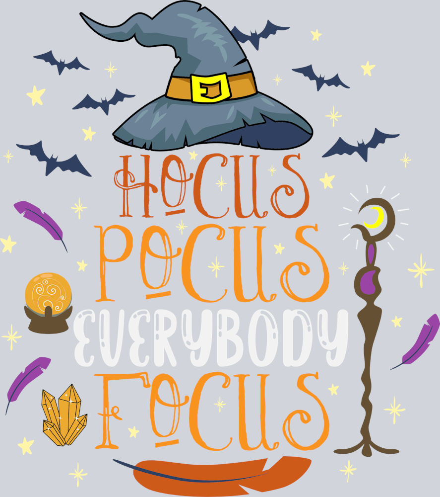 Hocus Pocus Everybody Focus - STK02768 (DTF Transfers)
