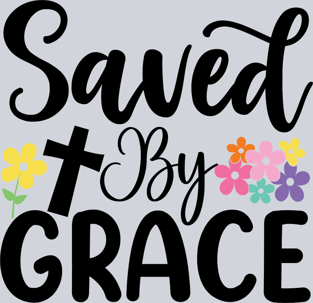 Saved By Grace 1 - STK07022 (DTF Transfers)