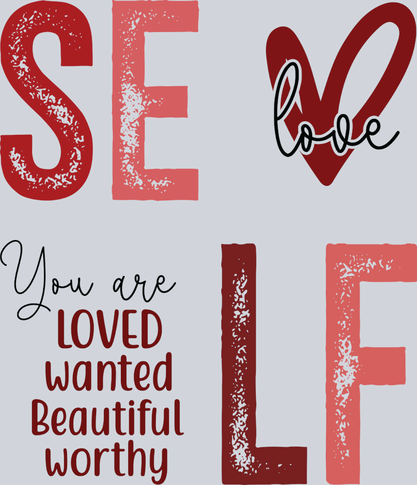 Self Love - STK05406 (DTF Transfers)