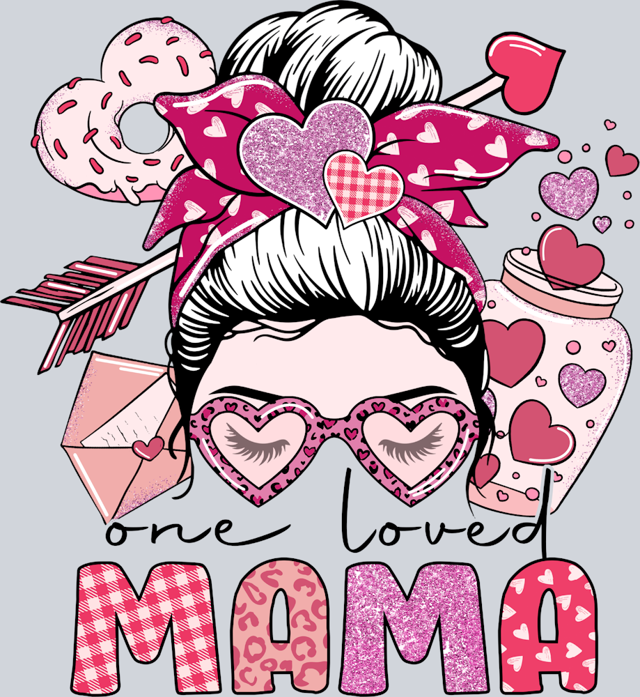 One Loved Mama 1 - STK04604 (DTF Transfers)