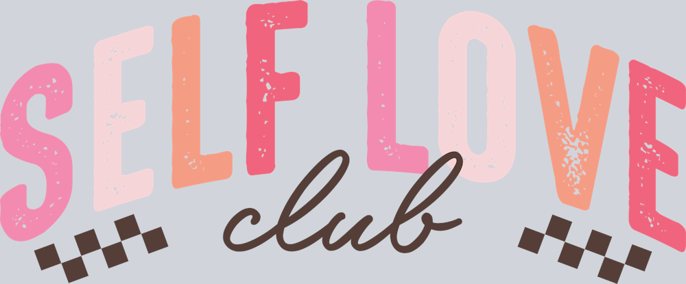 Self Love Club 2 - STK05408 (DTF Transfers)
