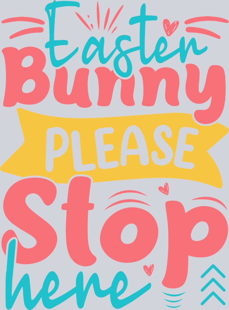 Easter Bunny Please Stop Here - STK01758 (DTF Transfers)