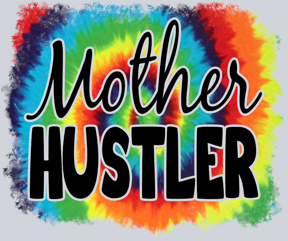 Mother Hustler Tie Dye - STK04352 (DTF Transfers)