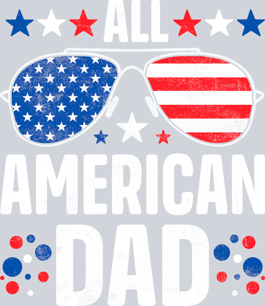 All American Dad 4th Of July Father's Day - STK00090 (DTF Transfers)