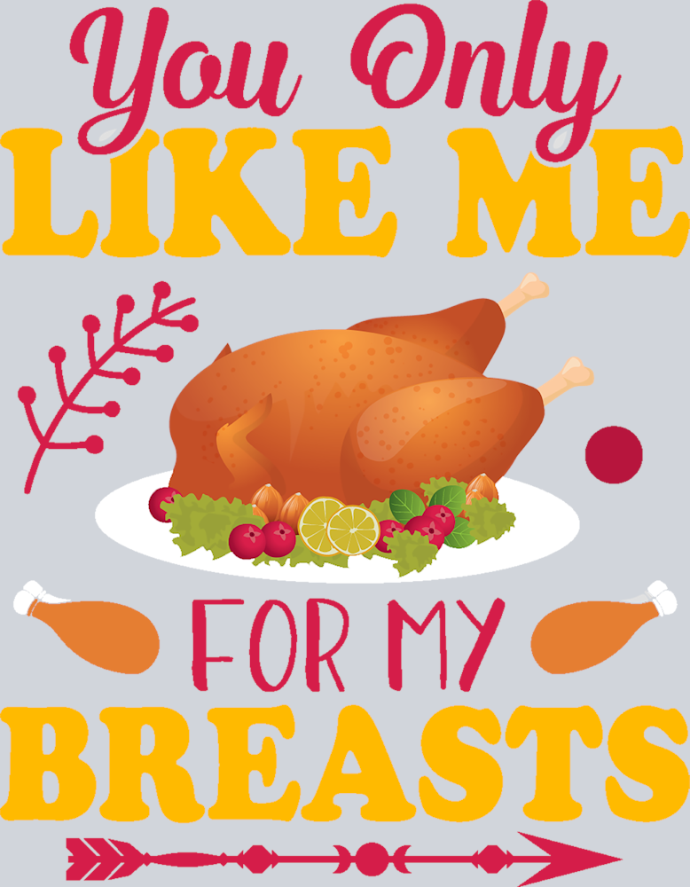 You Only Like Me For My Breasts - STK06602 (DTF Transfers)