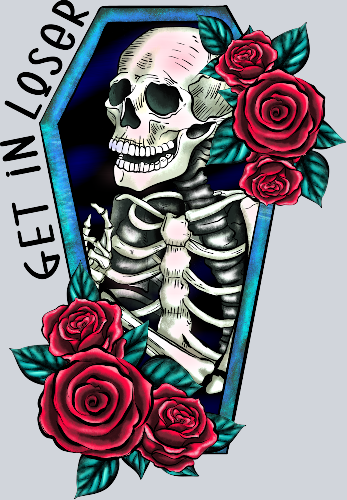 Skeleton Get In Loser Coffin Roses - STK05496 (DTF Transfers)
