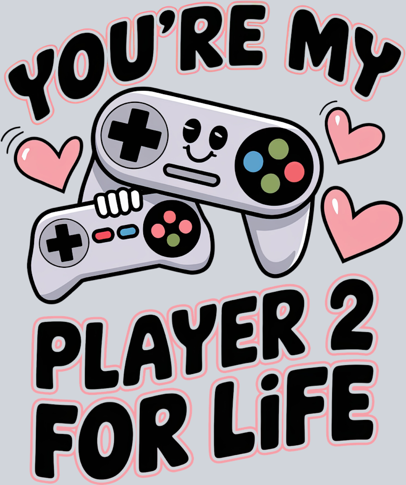 You're My Player 2 For Life - STK06608 (DTF Transfers)