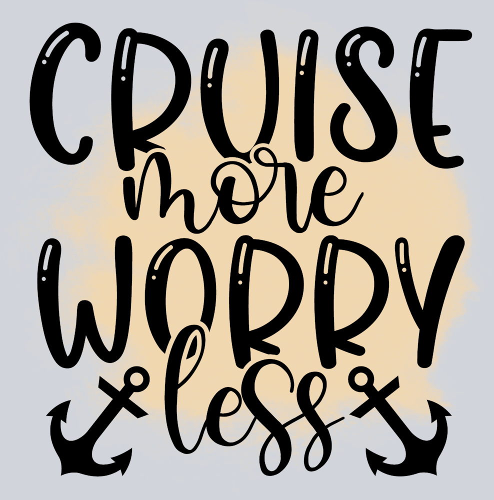 Cruise More Worry Less - STK01478 (DTF Transfers)