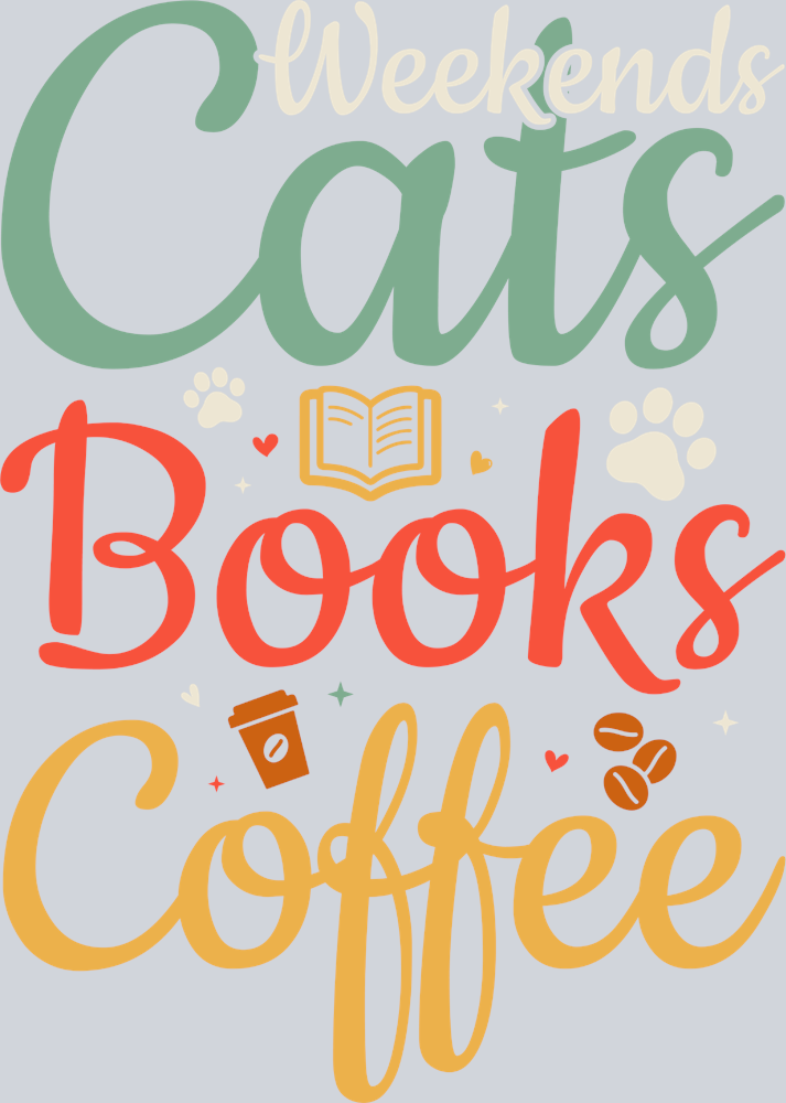 Pets Weekends Cats Books Coffee Color - STK04903 (DTF Transfers)