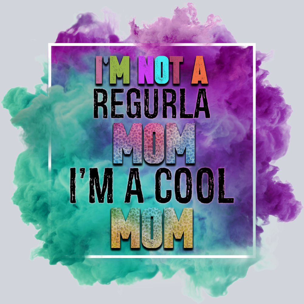 I'm Not A Regular Mom - STK03074 (DTF Transfers)