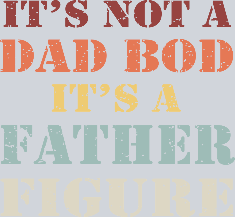 Dad Bod Father Figure - STK01571 (DTF Transfers)