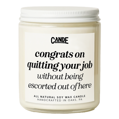 Congrats on Quitting Your Job Without Being Escorted Out Candle