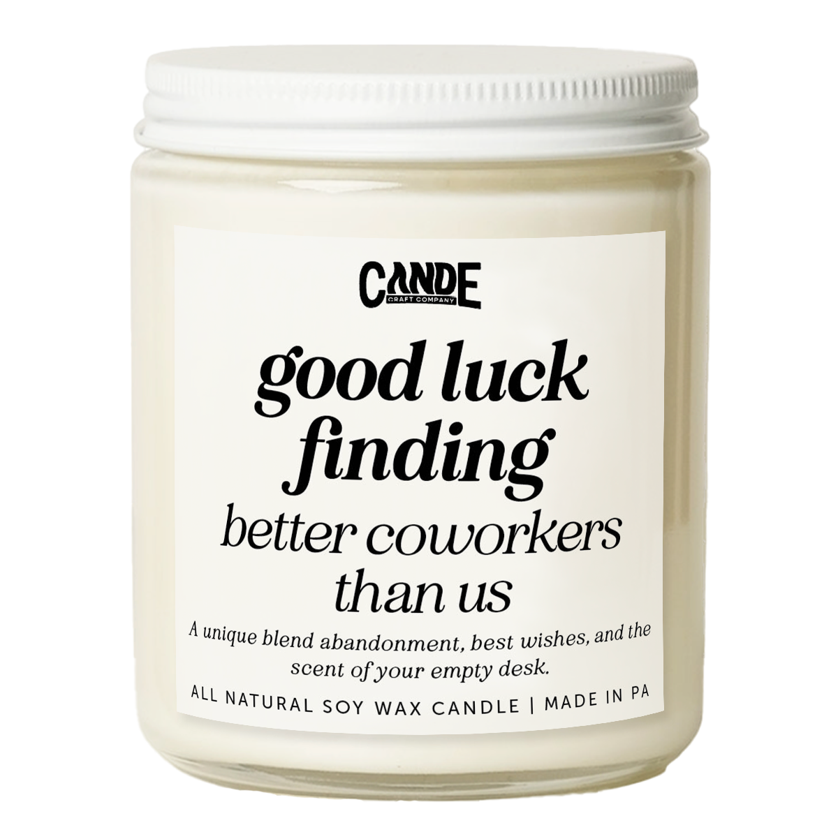 Good Luck Finding Better Coworkers Than Us Candle