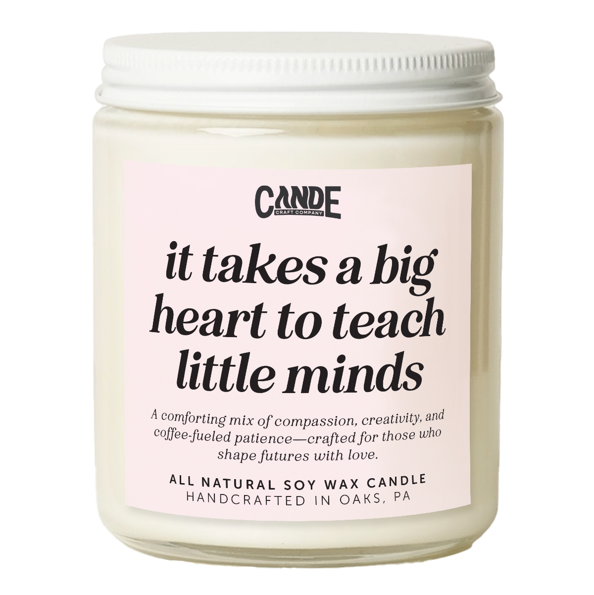 It Takes a Big Heart to Teach Little Minds Candle