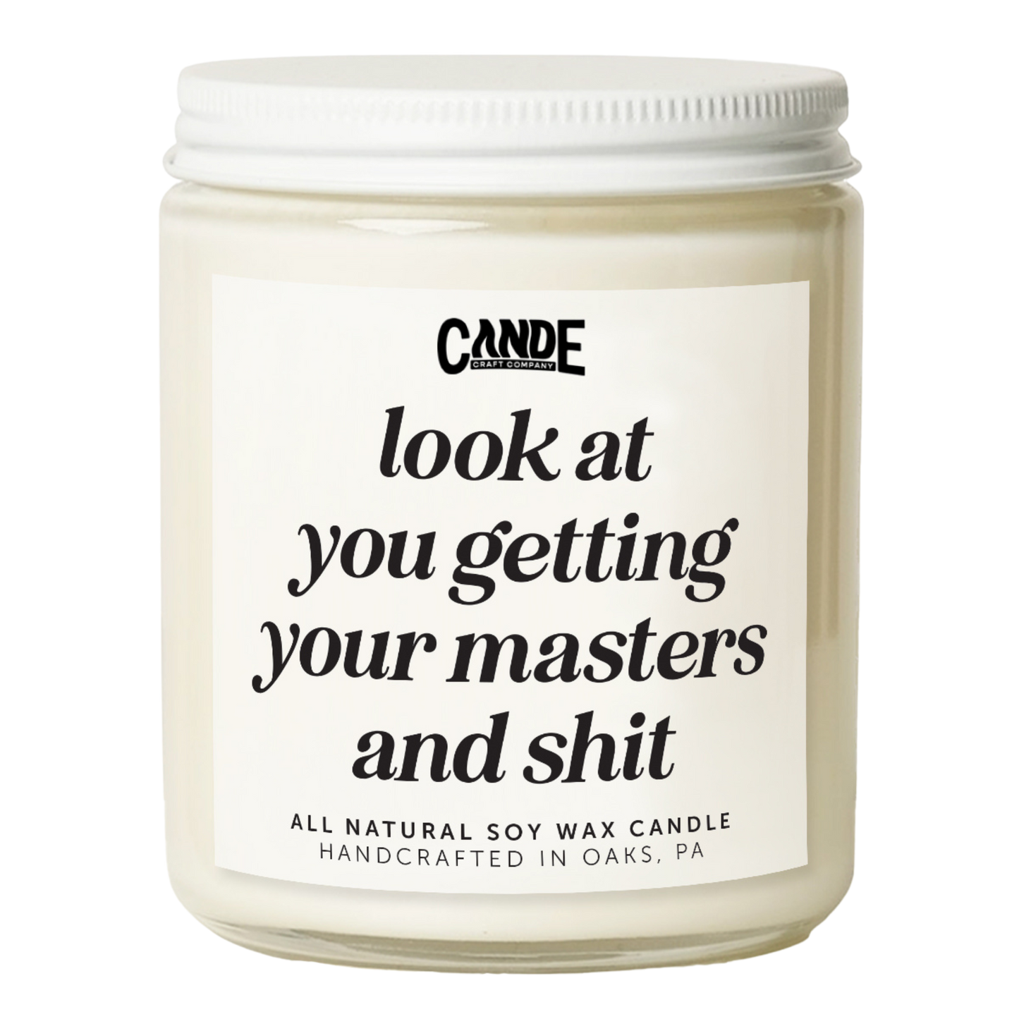 Look at You Getting Your Masters and Shit Candle