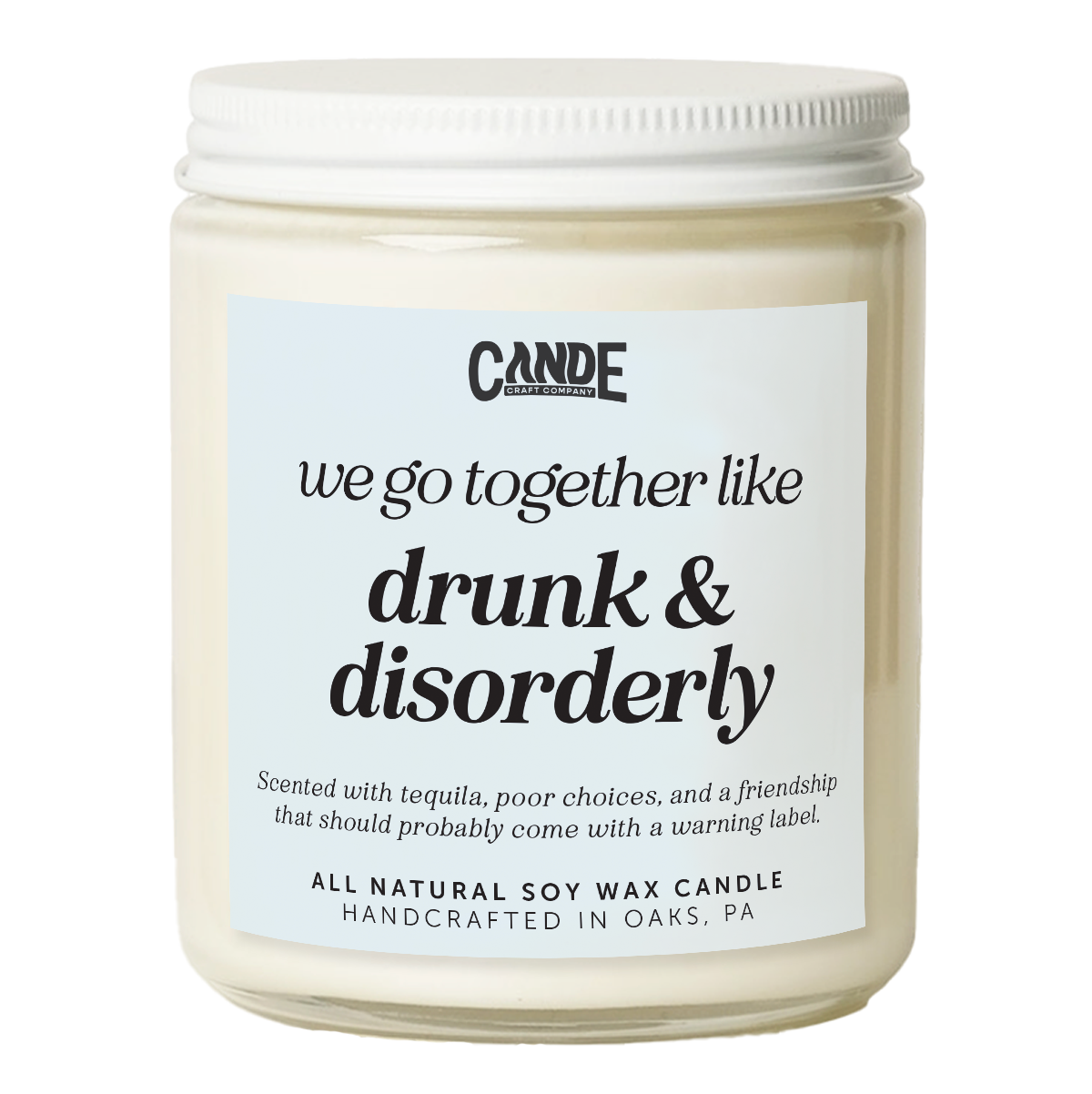 We Go Together Like Drunk & Disorderly Candle