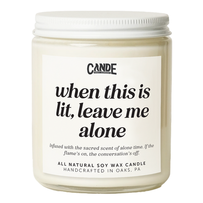 When This is Lit, Leave Me Alone Candle