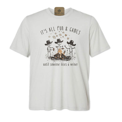 It's All Fun & Games Until Someone Loses A Weiner - Adult Unisex Camping Tee T-Shirt
