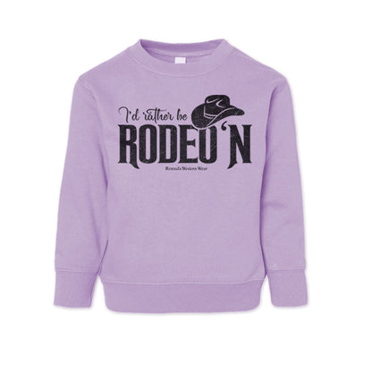 I'd Rather Be Rodeo'n - Western Toddler Sweatshirt