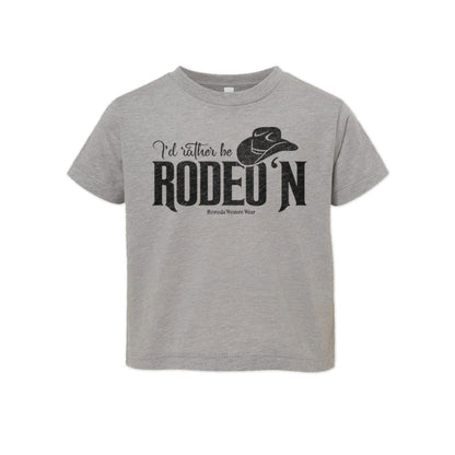I'd Rather Be Rodeo'n - Toddler Western Tee