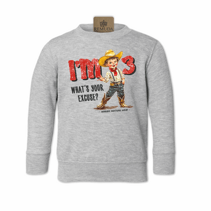I'm 2, What's Your Excuse? - Toddler Western Sweatshirt (also comes in I'm 3, 4, 5, 6, 7)