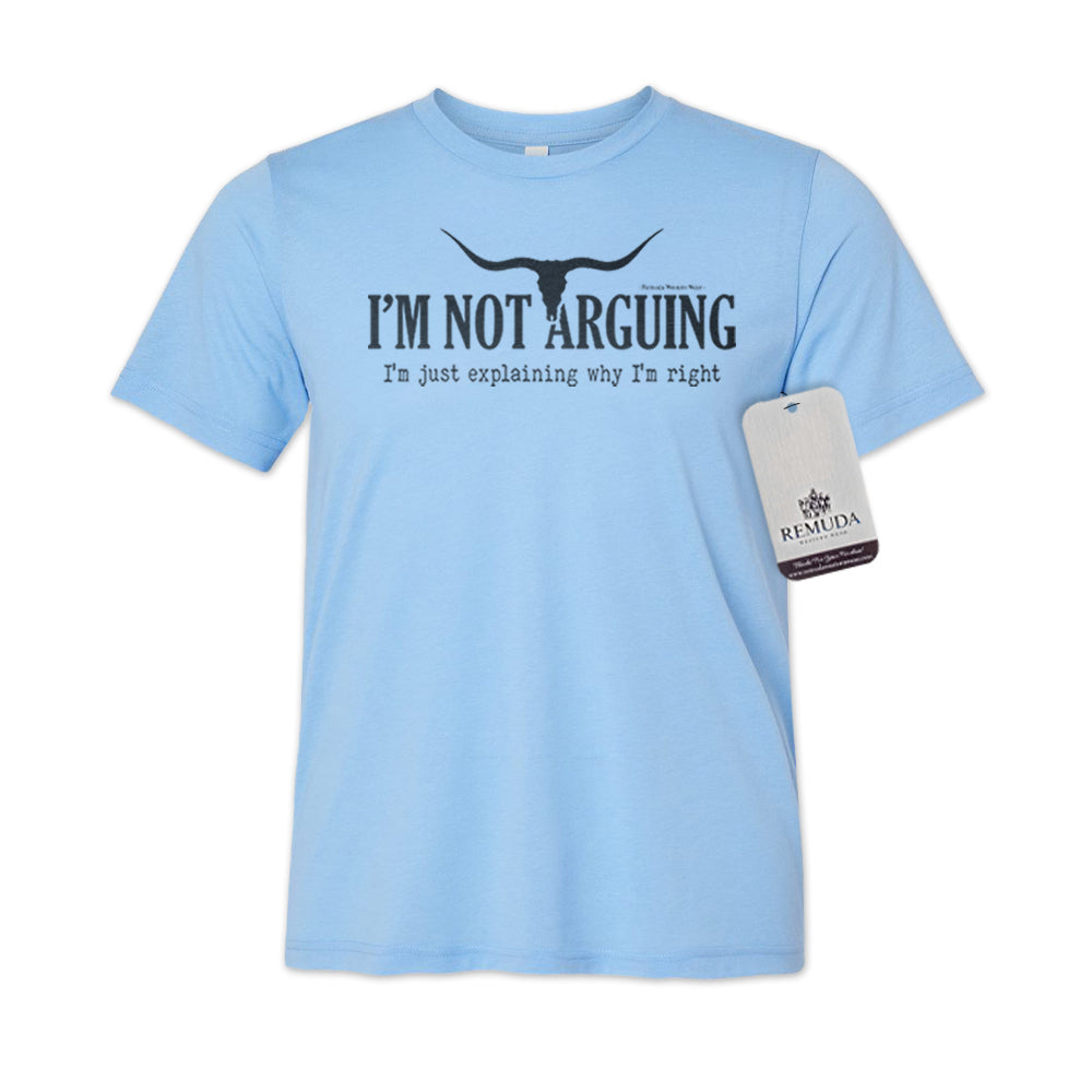 I'm Not Arguing, I'm Just Explaining Why I'm Right - Adult Unisex Western Tee